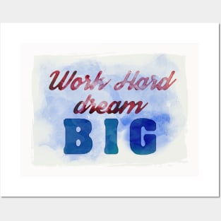 Work Hard, Dream Big success and motivational quote Daily Affirmations Mantra Posters and Art